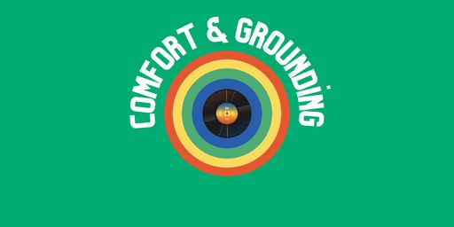 Comfort & Grounding